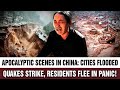 China in Chaos: Earthquakes and Mega Floods Rock Shanxi, Beijing, and Inner Mongolia