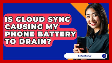 Is Cloud Sync Causing My Phone Battery To Drain? - Be App Savvy