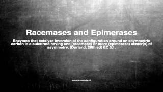 Medical vocabulary: What does Racemases and Epimerases mean