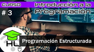 #3 Introduccion a la programacion Programacion Estructurada