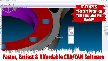 Feature Detection from Simulated Part Model - EZ-CAM CAD/CAM Software CNC Milling CNC Lathe CNC EDM