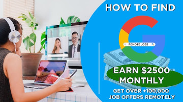 How to find Remote Jobs on Google and Earn $2500 monthly : Step by Step GUIDE! #remotework