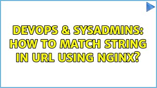 Famous DevOps & SysAdmins: How to match string in URL using Nginx? Profile