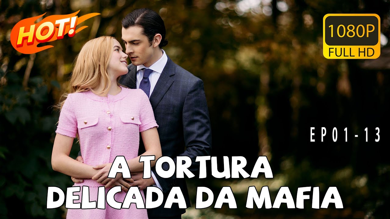 《A Tortura Delicada da Mafia》 EP09丨黑手党的温柔酷刑 legendas em francês - YouTube