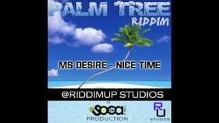 Nice Time  Ms Desire - Palm Tree Riddim