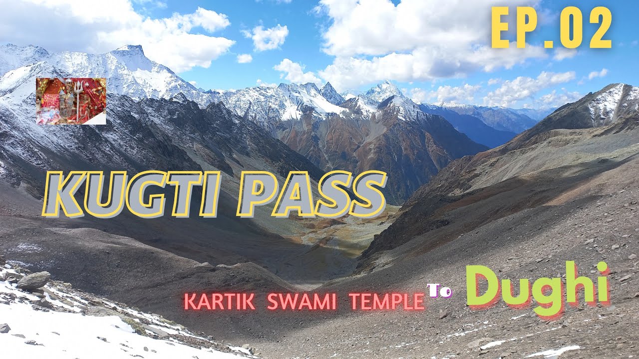 Kugti Pass Trek  2022 || EP.02 ||  Kartik Swami Temple To Dughi || @Tanujkashyap
