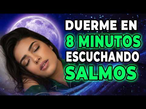 🙏🌛DUERME EN 8 MINUTOS en paz escuchando la VOZ DE DIOS - SALMOS PARA DESPERTAR CON LA MENTE RENOVADA