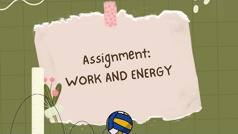 DP014 ASSIGNMENT PHYSIC  : WORK AND ENERGY
