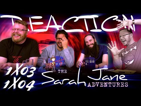 The Sarah Jane Adventures 1x3 + 1x4 REACTION!! "Eye of the Gorgon"