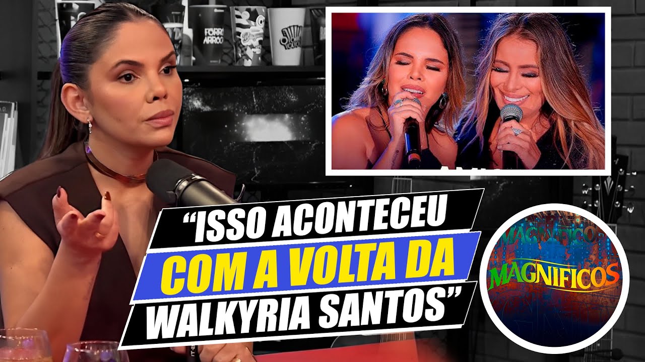 SÂMYA MAIA FALA DA VOLTA DA WALKYRIA SANTOS PRA MAGNIFICOS.