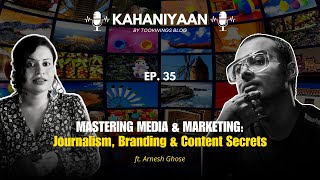 Mastering Media & Marketing: Journalism, Branding & Content Secrets ft. Arnesh Ghose