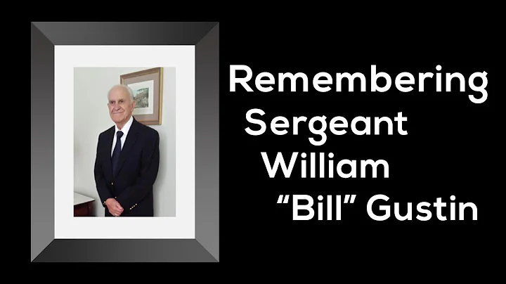 Remembering Sergeant William "Bill" Gustin | Memor...