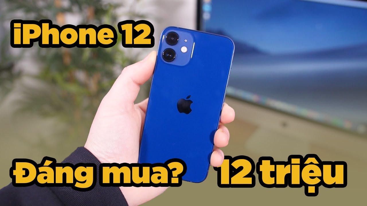 iPhone 12 chỉ từ 12 triệu đã đủ ngon? - youtube