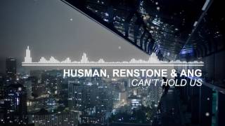 [Big Room] Husman, Renstone & Ang - Can't Hold Us