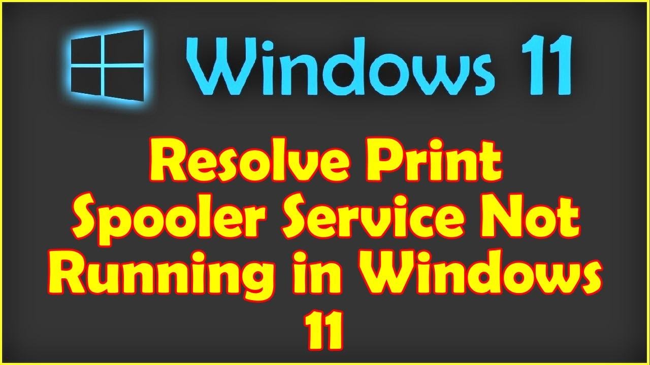 Resolve Print Spooler Service Not Running in Windows 11 - YouTube