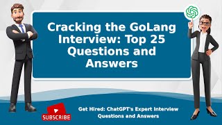 Cracking the GoLang Interview: Top 25 Questions and Answers