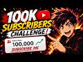 100k SUBSCRIBERS CHALLENGE 🚀 (SUBSCRIBE ME) 100K COMPLETE 😭