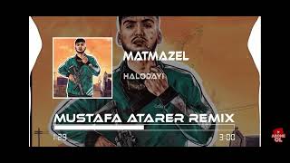 Matmazel Halodayı Mustafa Atarer Remix Resimi