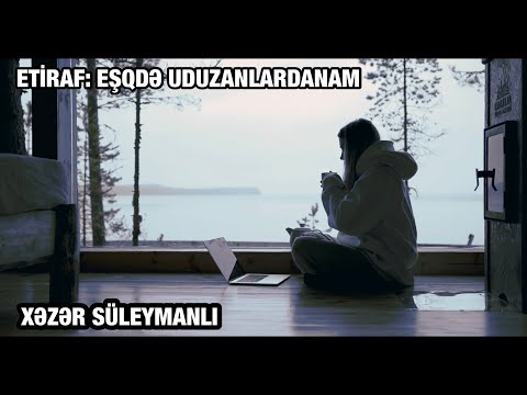 Xəzər Süleymanlı-ETİRAF: EŞQDƏ UDUZANLARDANAM ( müəllif Aytac Məmmədzadə )