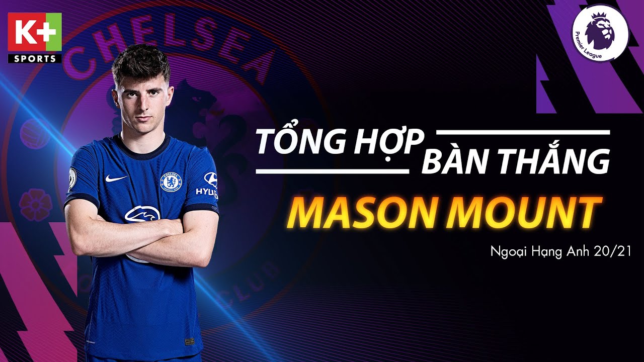 mount & blade 2: bannerlord  New Update  TỔNG HỢP BÀN THẮNG MASON MOUNT - CHELSEA | NGOẠI HẠNG ANH 2020/2021