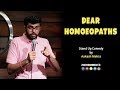 Dear homoeopaths  stand up comedy by aakash mehta