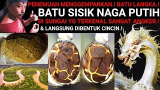 Penemuan MENGGEMPARKAN.! Batu SISIK NAGA PUTIH.! Di Sungai Yang SANGAT ANGKER.!