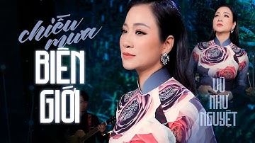 Chiều Mưa Biên Giới - Vũ Như Nguyệt | Nhạc sĩ: Nguyễn Văn Đông | Giọng Ca làm sao xuyến lòng người .