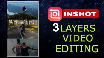 3 Layers Video Editing In Inshot | How To Create 3 Layers Video In Inshot | Inshot Video Edit