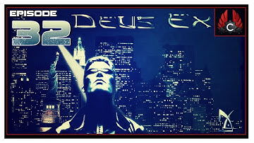 CohhCarnage Plays Deus Ex: Revision - Episode 32
