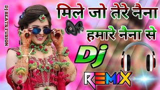 Mile Jo Tere Naina  Hamare Naina Selove Dholki Remix dj Hindi Songdj Beats Fusion old Is Gold 