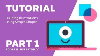 TUTORIAL | Using Simple Shapes to Create Amazing Illustrations (Part 1) - Adobe Illustrator CC
