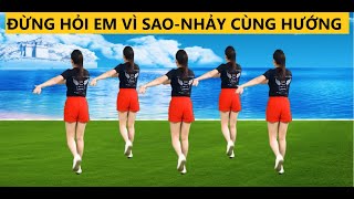 ĐỪNG HỎI EM VÌ SAO/ 40 BƯỚC NHẢY CÙNG HƯỚNG, SIÊU ĐẸP, MỚI-ĐỘC-LẠ (BIÊN ĐẠO: NGÂN HÀ)