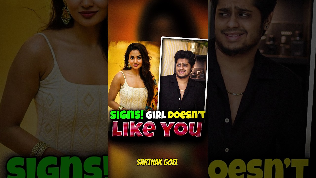Signs girl doesnt like you sarthak goel youtubeshorts shorts 