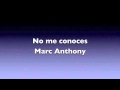 No me conoces - Marc Anthony