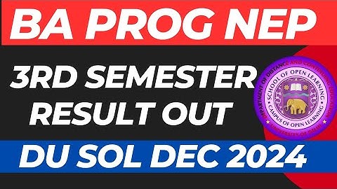 DU SOL BA PROG RESULT DECLARED 3RD SEMESTER NEP DEC 2024 EXAMS | SOL BA PROG RESULT OUT