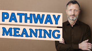 Pathway | Meaning of pathway 📖 📖 📖