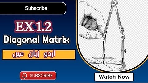 Mathematics 9th Unit 1 Exercise 1.2 (Types of matrices)