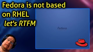 Fedora is not based on RHEL - let's RTFM