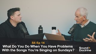 What Do You Do When You Have Problems With the Songs You’re Singing on Sundays?