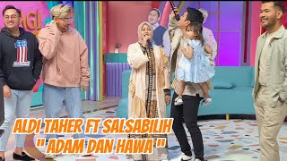 ALDI TAHER FT SALSABILIH - ADAM DAN HAWA BY PERLAN86