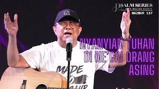 NYANYIAN TUHAN DI NEG'RI ORANG ASING - MAZMUR 137 || PSALM SERIES - 10 FEBRUARI 2025