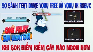 Roblox - Test Sức Mạnh So Sánh Yoru Mua 1k Robux Và Yoru Free Khi Lên 60K Điểm Kiếm | One Fruit