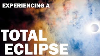 Experiencing an Eclipse in the Totality Zone!