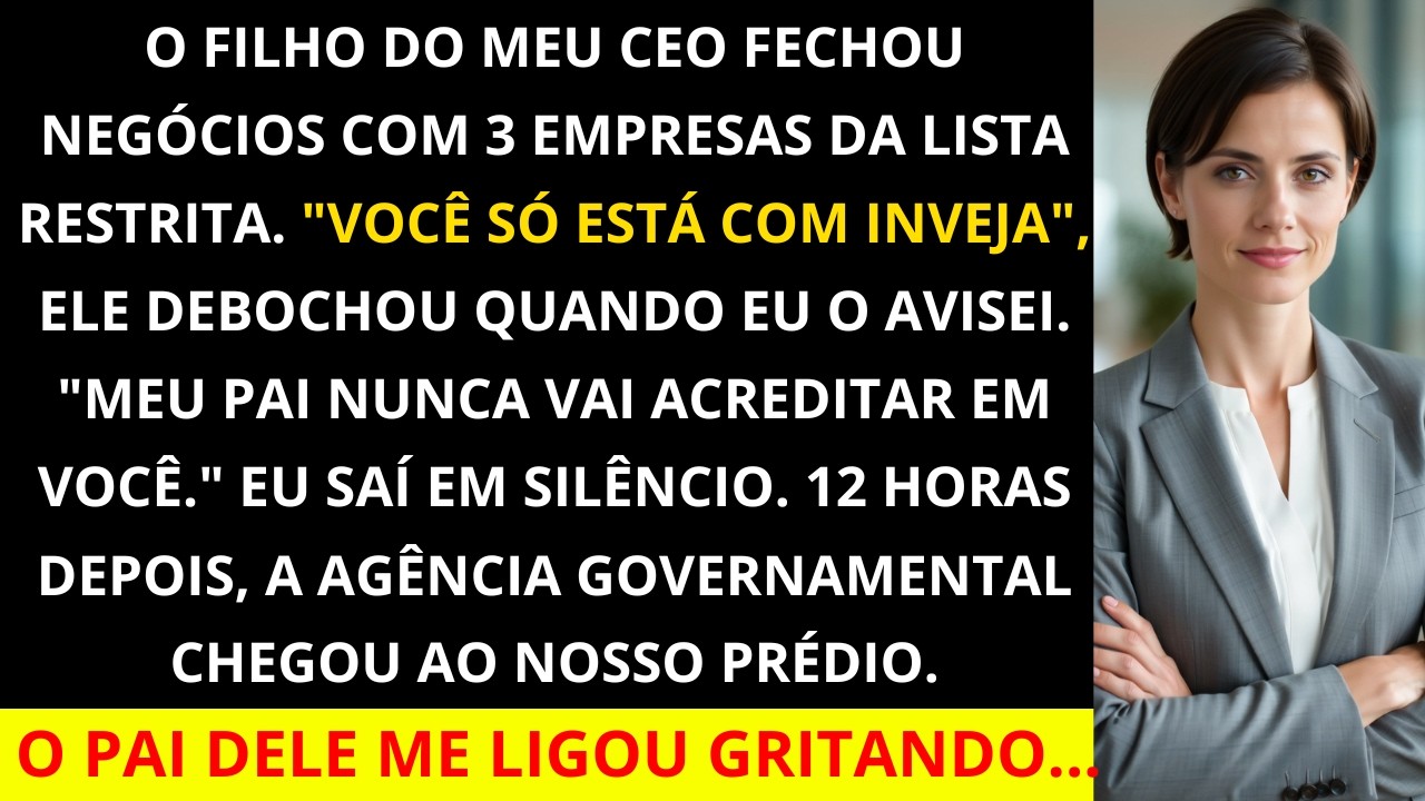 O FILHO DO CEO ME CHAMOU DE INVEJOSA — 24H DEPOIS, AGENTES FEDERAIS INVADIRAM A EMPRESA