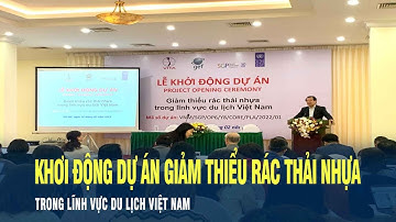 Khởi động dự án giảm thiểu rác thải nhựa trong lĩnh vực du lịch Việt Nam | VOV