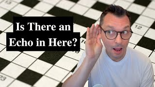 Is There an Echo in Here?  ~ Sunday New York Times Crossword puzzle.