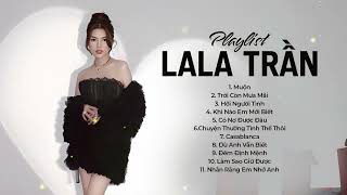 Muộn, Trời Còn Mưa Mãi, Hỡi Người Tình | LaLa Trần || Những Bản Ballad Trữ Tình Hay Nhất