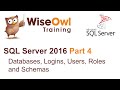 SQL Server 2016 Part 4 - Databases, Logins, Users, Roles and Schemas