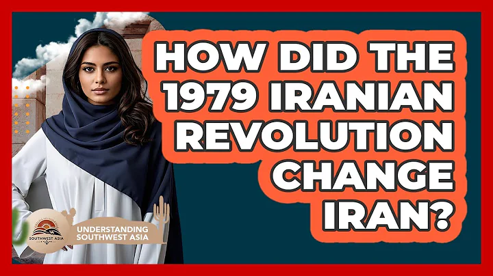 How Did The 1979 Iranian Revolution Change Iran? - Understanding Southwest Asia