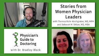 Stories from Women Physician Leaders - Theresa Rohr-Kirchgraber, MD, MPH & Deborah M Shlian, MD, MBA